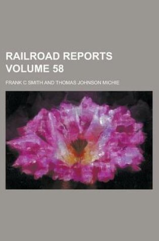 Cover of Railroad Reports Volume 58