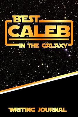 Book cover for Best Caleb in the Galaxy Writing Journal