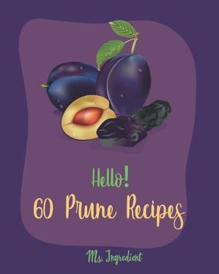 Book cover for Hello! 60 Prune Recipes
