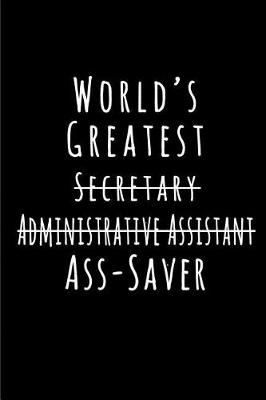 Book cover for World's Greatest Secretary Administrative Assistant Ass Saver