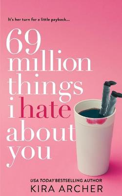 Book cover for 69 Million Things I Hate About You