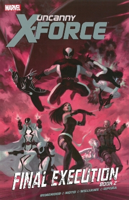 Book cover for Uncanny X-Force - Volume 7: Final Execution - Book 2