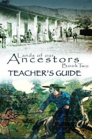 Cover of Lands of Our Ancestors Book Two Teacher's Guide