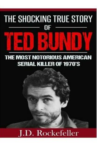 Cover of The Shocking True Story of Ted Bundy