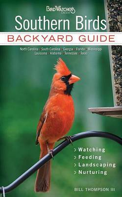 Book cover for Southern Birds: Backyard Guide * Watching * Feeding * Landscaping * Nurturing - North Carolina, South Carolina, Georgia, Florida, Mississippi, Louisiana, Alabama, Tennessee, Texas