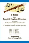 Book cover for 6 Trios from Scarlatti Keyboard Sonatas