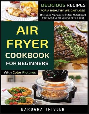 Book cover for Air Fryer Cookbook For Beginners With Color Pictures