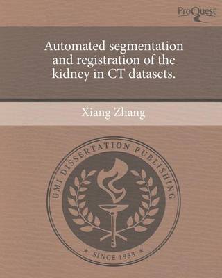 Book cover for Automated Segmentation and Registration of the Kidney in CT Datasets