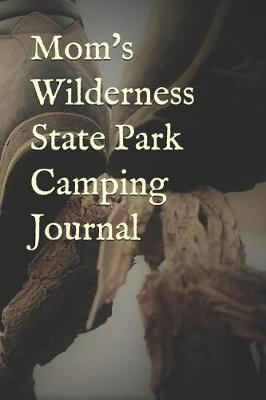 Book cover for Mom's Wilderness State Park Camping Journal