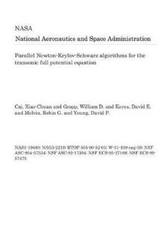 Cover of Parallel Newton-Krylov-Schwarz Algorithms for the Transonic Full Potential Equation