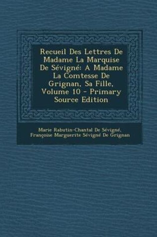 Cover of Recueil Des Lettres de Madame La Marquise de Sevigne