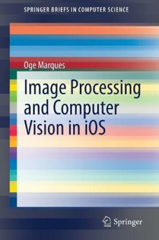 Cover of Image Processing and Computer Vision in iOS
