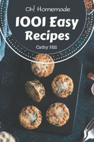 Cover of Oh! 1001 Homemade Easy Recipes