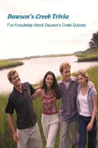 Cover of Dawson's Creek Trivia