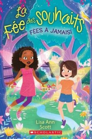 Cover of La Fée Des Souhaits: N° 4 - Fées À Jamais!