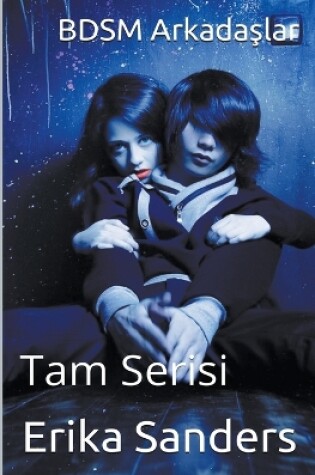 Cover of BDSM Arkada&#351;lar. Tam Serisi