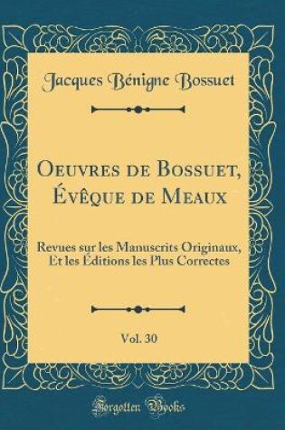 Cover of Oeuvres de Bossuet, Évêque de Meaux, Vol. 30