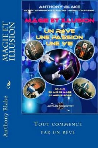 Cover of Magie Et Illusion - Anthony Blake - Un R ve - Une Passion - Une Vie