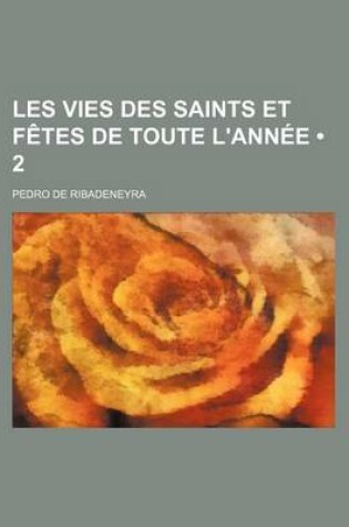 Cover of Les Vies Des Saints Et Fetes de Toute L'Annee (2)