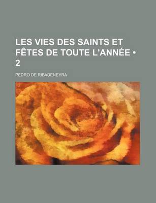 Book cover for Les Vies Des Saints Et Fetes de Toute L'Annee (2)