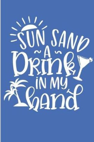 Cover of Sun Sand A Drink In My Hand