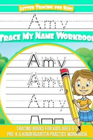 Cover of Amy Letter Tracing for Kids Trace my Name Workbook