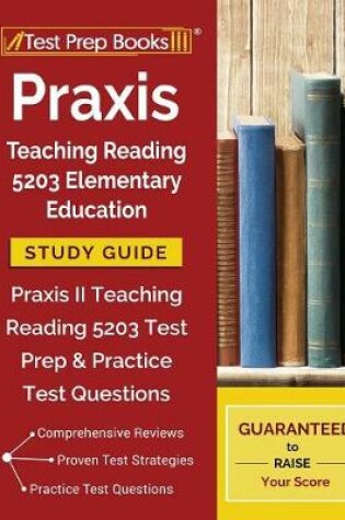 Cover of Praxis Teaching Reading 5203 Elementary Education Study Guide