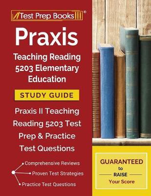 Book cover for Praxis Teaching Reading 5203 Elementary Education Study Guide