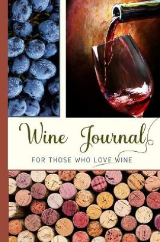 Cover of Wine Journal For Those Who Love Wine
