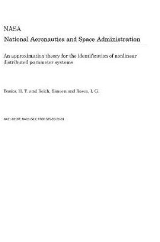 Cover of An Approximation Theory for the Identification of Nonlinear Distributed Parameter Systems