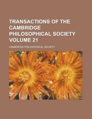 Book cover for Transactions of the Cambridge Philosophical Society Volume 21