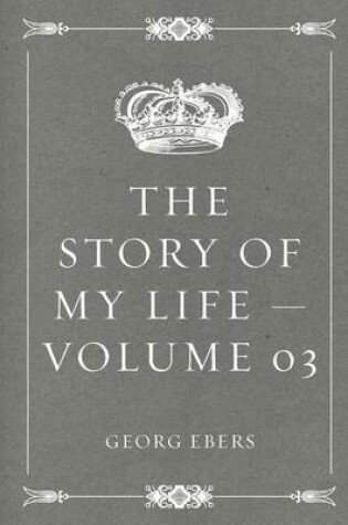 Cover of The Story of My Life - Volume 03