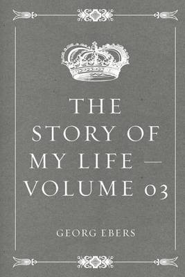 Book cover for The Story of My Life - Volume 03