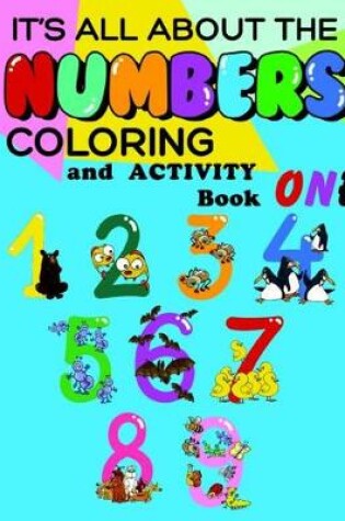 Cover of It's All About The Numbers Coloring And Activity Book - ONE