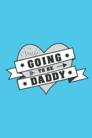 Cover of Going to Be Daddy