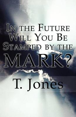 Book cover for In the Future Will You Be Stamped by the Mark?