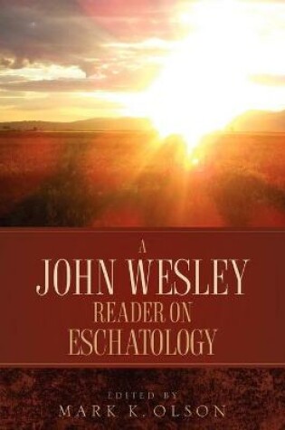 Cover of A John Wesley Reader On Eschatology