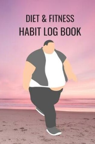 Cover of Diet & Fitness Habit Log Book