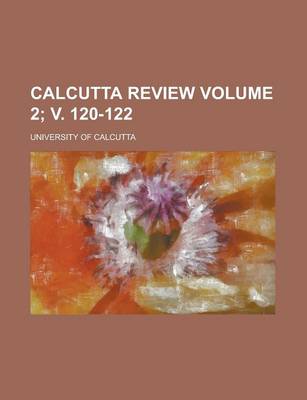 Book cover for Calcutta Review Volume 2; V. 120-122