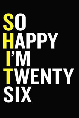 Book cover for So Happy I'm Twenty Six