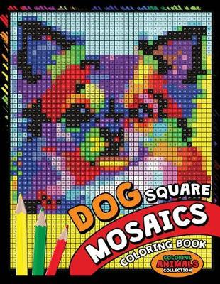 Book cover for Dog Square Mosaics Coloring Book