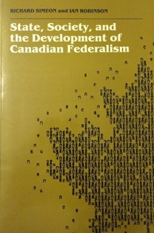 Cover of State, Society and the Development of Canadian Federalism