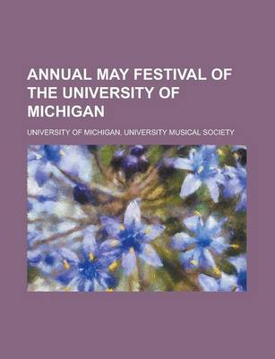 Book cover for Annual May Festival of the University of Michigan