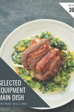 Cover of 365 Selected Equipment Main Dish Recipes