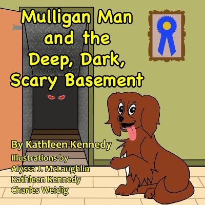 Book cover for Mulligan Man And The Deep, Dark, Scary Basement