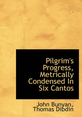 Book cover for Pilgrim's Progress, Metrically Condensed in Six Cantos