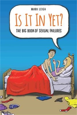 Book cover for Is It In Yet? The Big Book of Sexual Failures