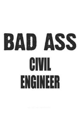Cover of Bad Ass Civil Engineer