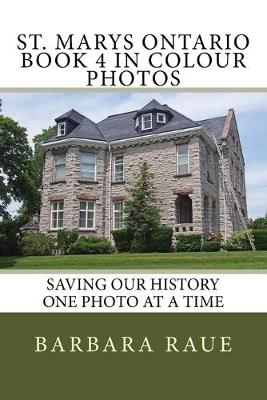 Cover of St. Marys Ontario Book 4 in Colour Photos