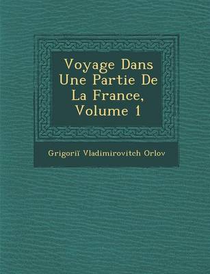 Book cover for Voyage Dans Une Partie de La France, Volume 1